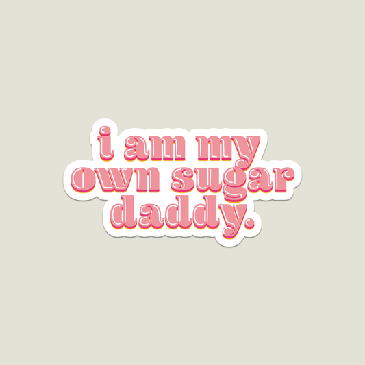 I am My Own Sugar Daddy